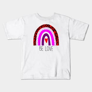 Be the love for someone today Kids T-Shirt